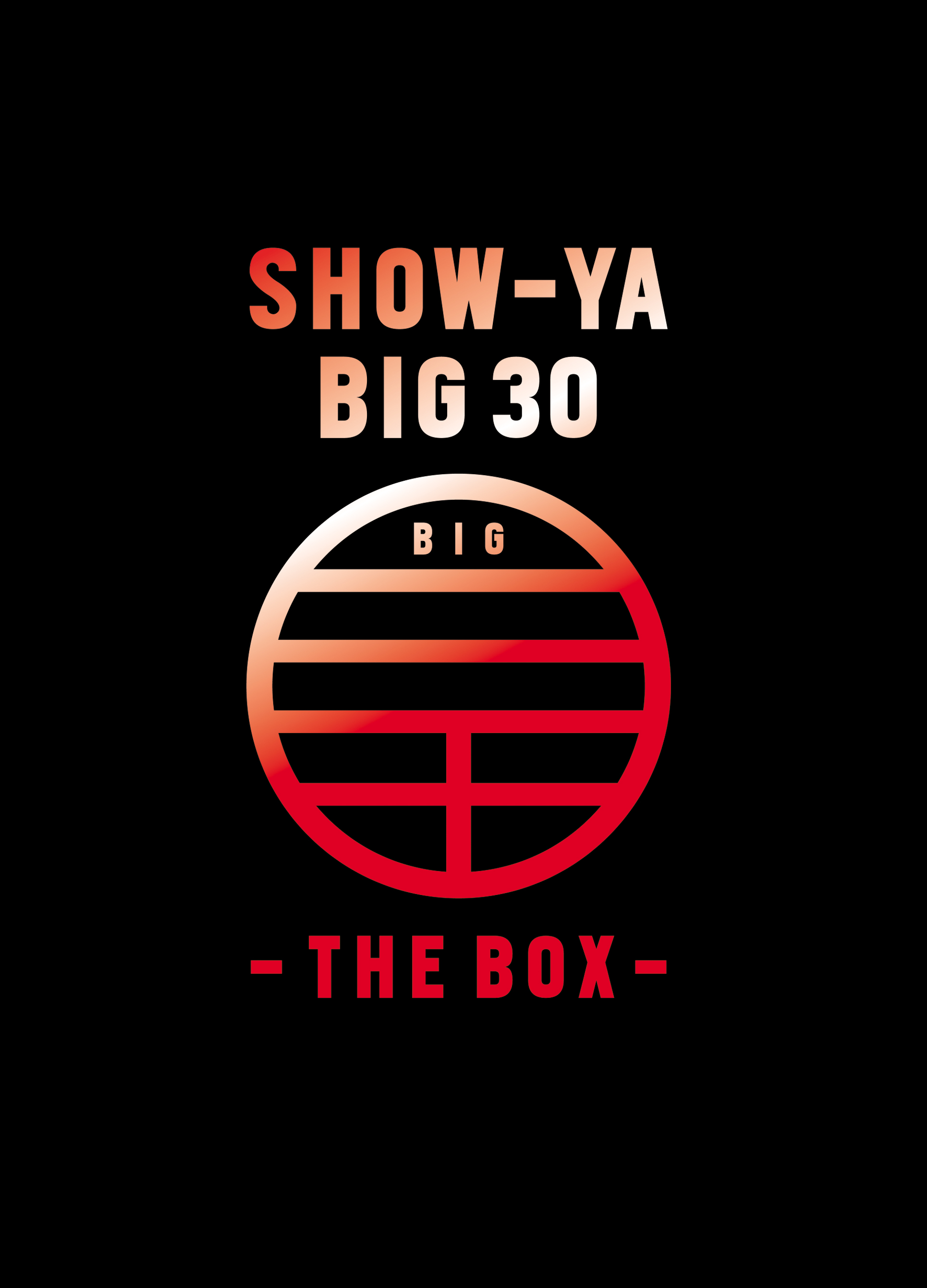 SHOW-YA BIG 30-THE BOX-