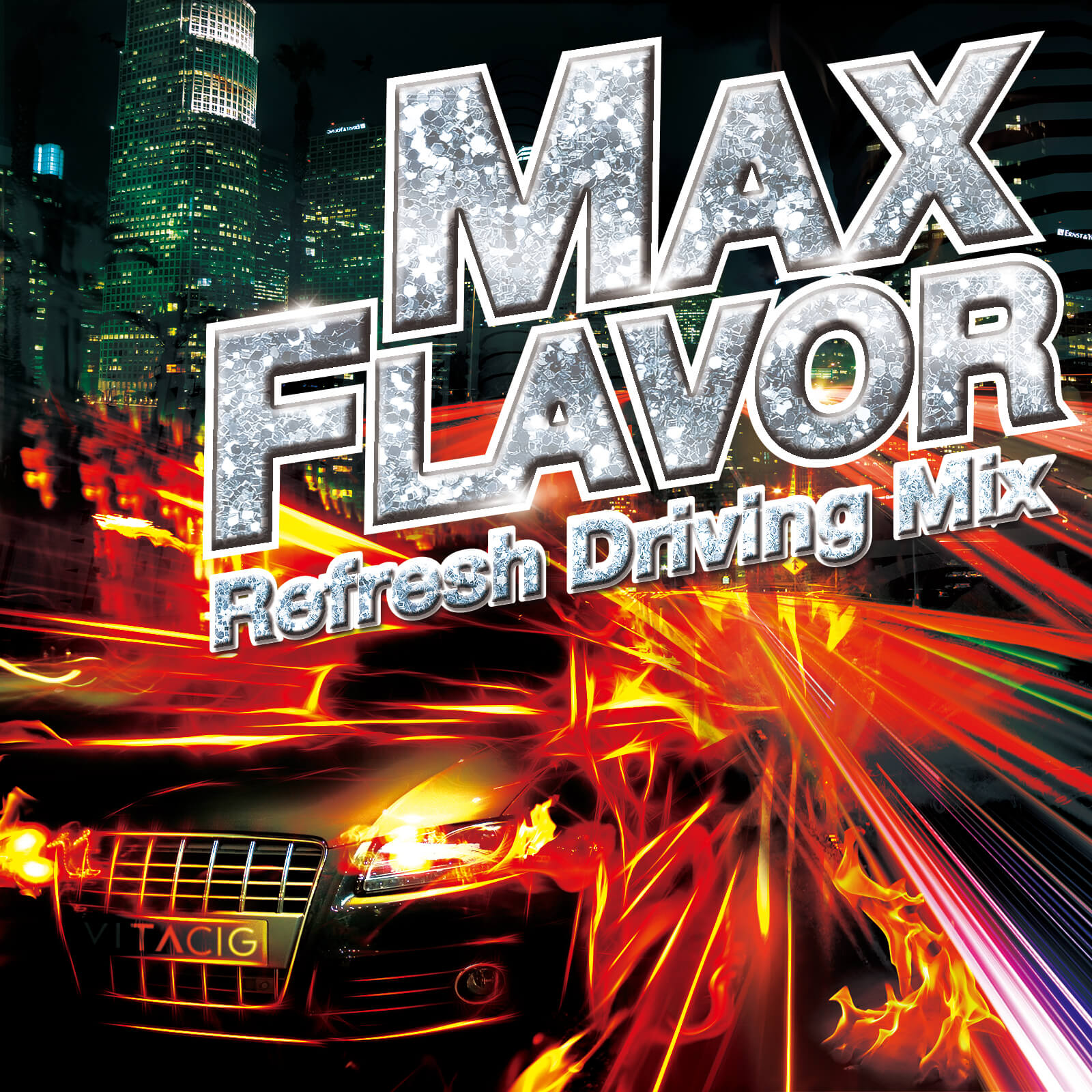 MAX FLAVOR -Refresh Driving Mix