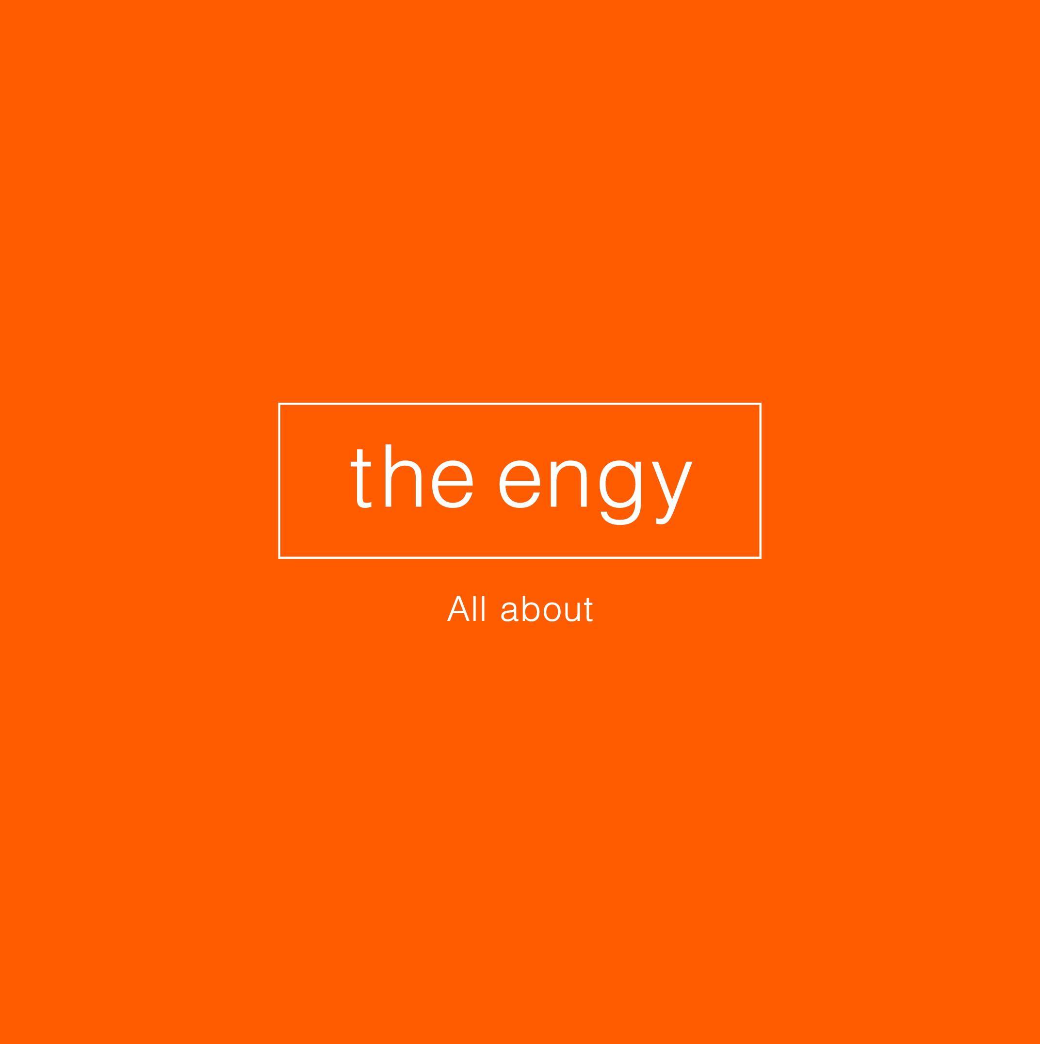 the engy_All about